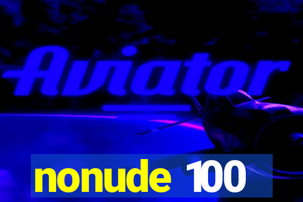 nonude 100